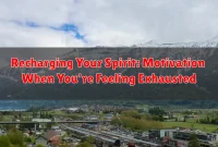 Recharging Your Spirit: Motivation When You're Feeling Exhausted Recharging Your Spirit: Motivation When You're Feeling Exhausted